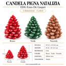 EDG Enzo De Gasperi | Candela Pigna Natalizia - 2 Dimensioni e 3 Colori